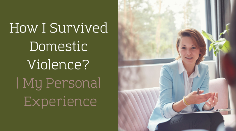 How I Survived Domestic Violence My Personal Experience